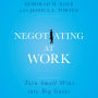 Negotiating at Work: Turn Small Wins into Big Gains