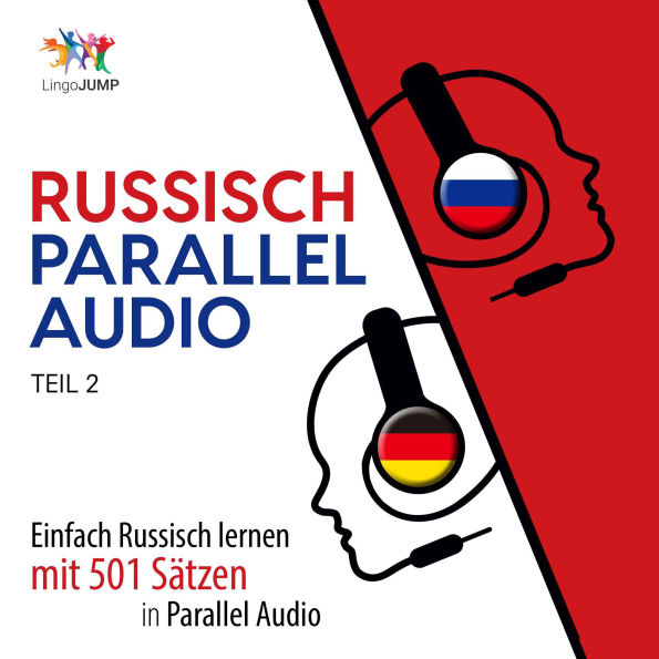 Russisch Parallel Audio - Einfach Russisch lernen mit 501 Sätzen in Parallel Audio - Teil 2