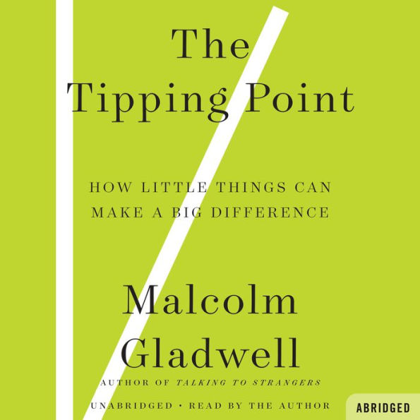 The Tipping Point: How Little Things Can Make a Big Difference