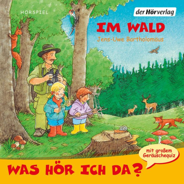 Was hör ich da?: Im Wald (Abridged)