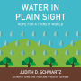 Water in Plain Sight: Hope for a Thirsty World