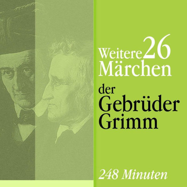 Weitere 26 Märchen: Die schönsten Märchen der Gebrüder Grimm (Abridged)