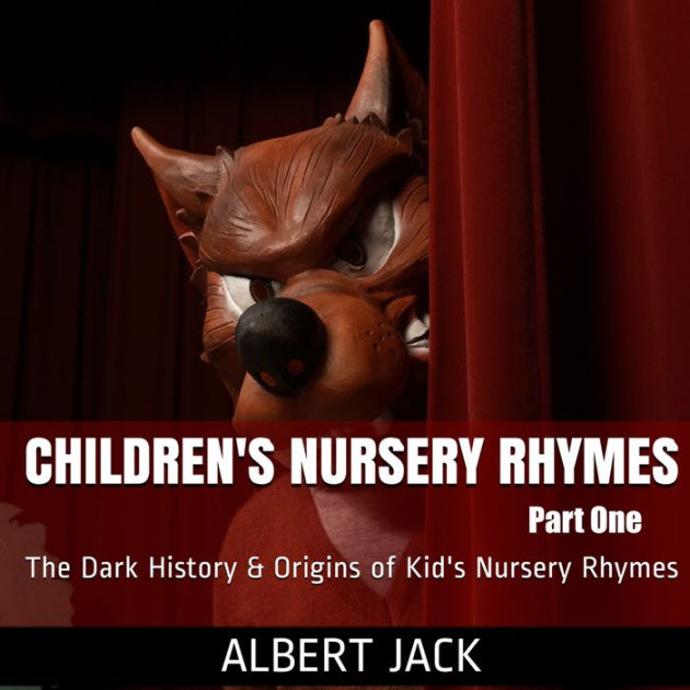 Children's Nursery Rhymes Part One The Dark History & Origins of Kid