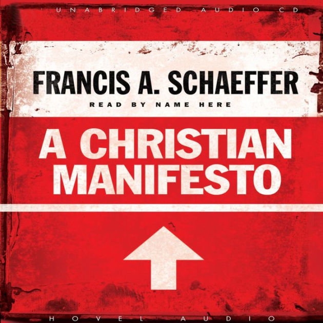 A Christian Manifesto by Francis A. Schaeffer, David Cochran Heath
