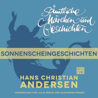 H. C. Andersen: Sämtliche Märchen und Geschichten, Sonnenscheingeschichten