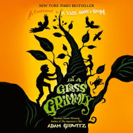 In a Glass Grimmly: A Tale Dark & Grimm, Book 2