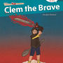 Clem the Brave