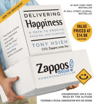 Delivering Happiness: A Path to Profits, Passion, and Purpose