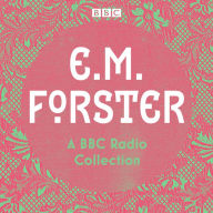 E. M. Forster: Twelve dramatisations and readings including A Passage to India, A Room with a View and Howards End