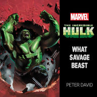 Incredible Hulk: What Savage Beast, The: What Savage Beast