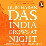 India Grows At Night: A Liberal Case For A strong State