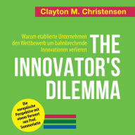 The Innovator's Dilemma: Warum etablierte Unternehmen den Wettbewerb um bahnbrechende Innovationen verlieren