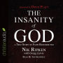 The Insanity of God: A True Story of Faith Resurrected