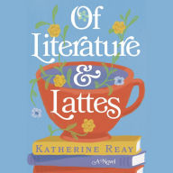 Of Literature and Lattes: A Novel