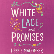 White Lace and Promises: Debbie Macomber Classics.