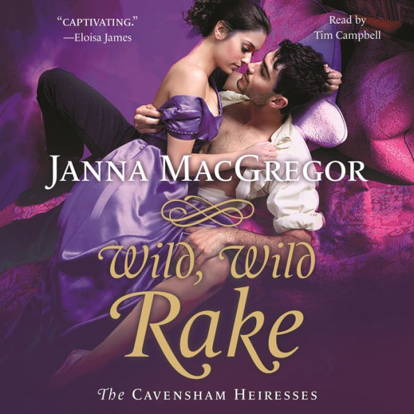 Wild, Wild Rake: The Cavensham Heiresses
