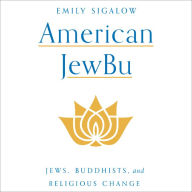 American JewBu: Jews, Buddhists, and Religious Change