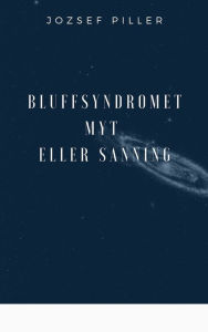 Bluffsyndromet - Myt eller sanning