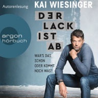 Der Lack ist ab - War's das schon oder kommt noch was? (Autorisierte Lesefassung) (Abridged)