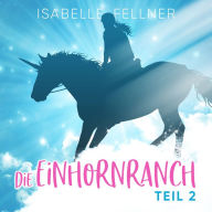 Die Einhornranch: Teil 2