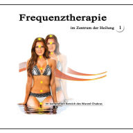 Frequenztherapie im Zentrum der Heilung 1: Im kompletten Bereich des Wurzel-Chakras