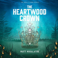 The Heartwood Crown: The Sunlit Lands Series