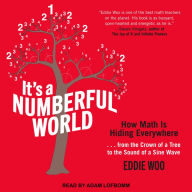 It's a Numberful World: How Math Is Hiding Everywhere