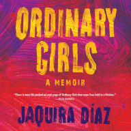 Ordinary Girls: A Memoir