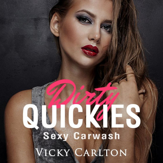Sexy Carwash Dirty Quickies Erotik H Rbuch By Vicky Carlton Kai