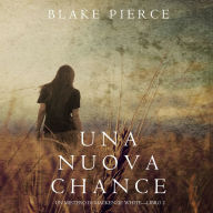 Una Nuova Chance (Un Mistero di Mackenzie White -Libro 2)