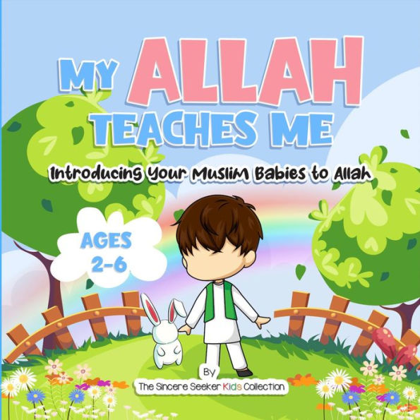 My Allah Teaches Me: Introducing Your Muslim Babies to Allah