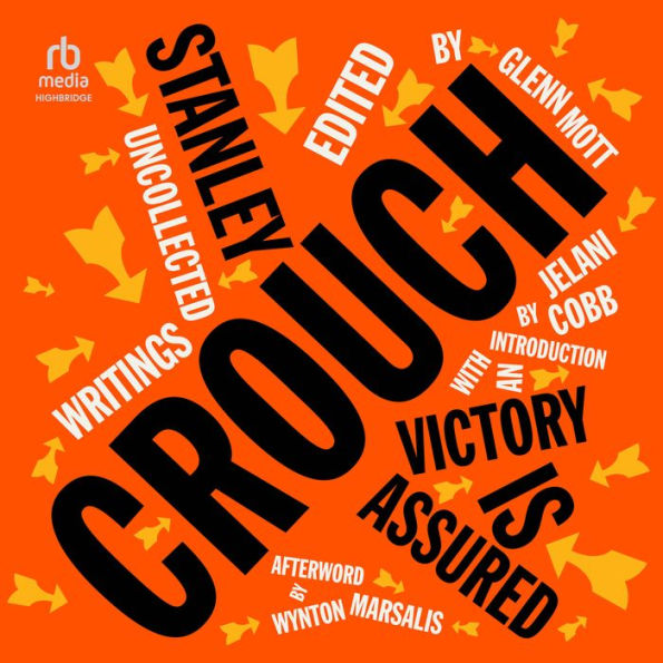 Victory Is Assured: Uncollected Writings of Stanley Crouch