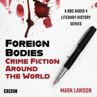 Foreign Bodies: Crime Fiction Around the World