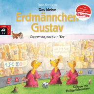 Gustav vor, noch ein Tor!: Ein Erdmännchen-Fußball-Abenteuer (Abridged)