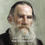 The Snowstorm: Author of War & Peace, Anna Karenina and countless other classics, Russian realist Tolstoy brings a harsh look at life in Winter.