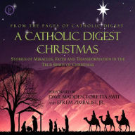 A Catholic Digest Christmas: True Stories of the Holidays