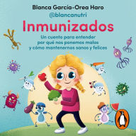 Inmunizados: Un cuento para estar sanos y felices
