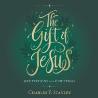 The Gift of Jesus: Meditations for Christmas