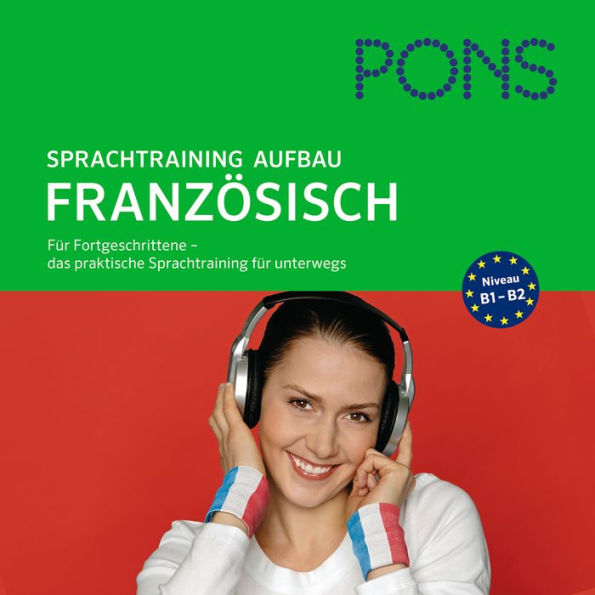 PONS mobil Sprachtraining Aufbau: Französisch: Für Fortgeschrittene - das praktische Sprachtraining für unterwegs