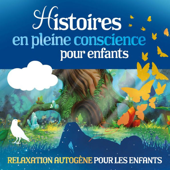 Histoires en pleine conscience pour enfants: Relaxation autogène pour les enfants