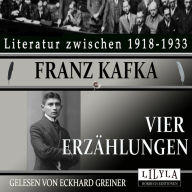 Vier Erzählungen: Ein Landarzt, Ein Besuch im Bergwerk, Unglücklichsein, Ein Hungerkünstler.