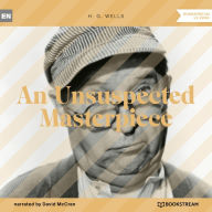 Unsuspected Masterpiece, An (Unabridged)