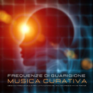 Frequenze di guarigione - Musica curativa: Medicina frequenziale per l'attivazione del DNA (Solfeggio 144*Hz-728*Hz)