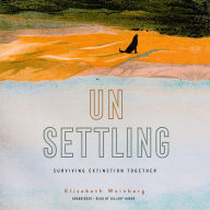 Unsettling: Surviving Extinction Together