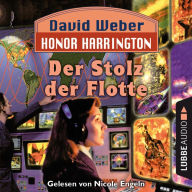 Der Stolz der Flotte - Honor Harrington, Teil 9 (Ungekürzt)