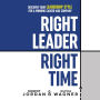 Right Leader, Right Time: Discover Your Leadership Style for a Winning Career and Company