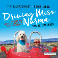 Driving Miss Norma: Sag Ja zum Leben (Abridged)