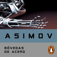 Bóvedas de acero (Serie de los robots 2)