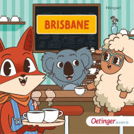 Rund um die Welt mit Fuchs und Schaf. Brisbane (3) (Abridged)