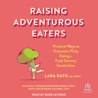 Raising Adventurous Eaters: Practical Ways to Overcome Picky Eating and Food Sensory Sensitivities